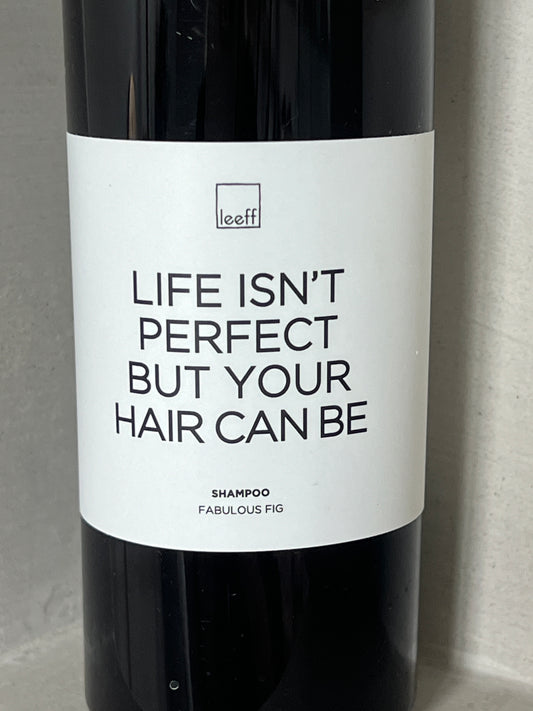 Shampoo "Life isn't perfect but your hair can be"