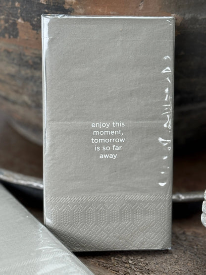 Napkins "Enjoy this moment, tomorrow is so far away"